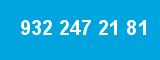 932 247 21 81 932 247 21 81